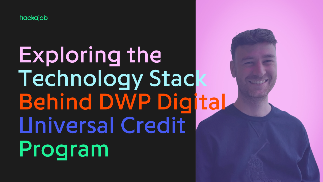 Exploring the Technology Stack Behind DWP Digital Universal Credit Program